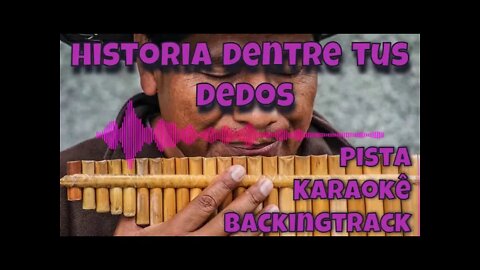 🎼Historia dentre tus dedos - Pista - Karaokê - BackingTrack.