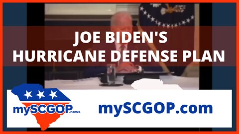 mySCGOP.com - 09-28-2022 - Joe Biden's Hurricane Defense Plan ;-)