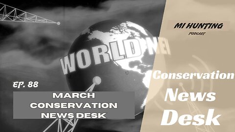 Ep. 88: March Conservation News Desk