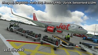 Flight Sim Sunday - Liverpool, UK (EGGP) to Paris CDG (LFPG) to Zurich (LSZH) ep012