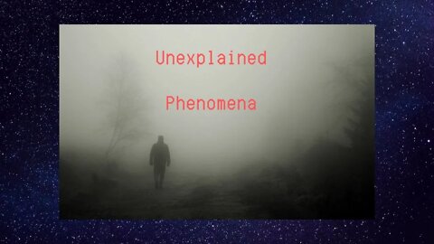 Unexplained Phenomena: Dimensional Travelers