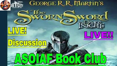 The Sworn Sword by George RR Martin Book Club discussion LIVE | A Stream by the Crossroad