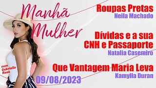 Manhã Mulher - 09/08/2023 - Edição Completa