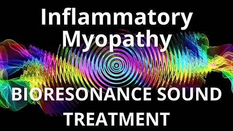 Inflammatory Myopathy _ Sound therapy session _ Sounds of nature