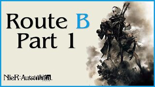 Nier: Automata Route B Playthrough | Part 1 (No Commentary)