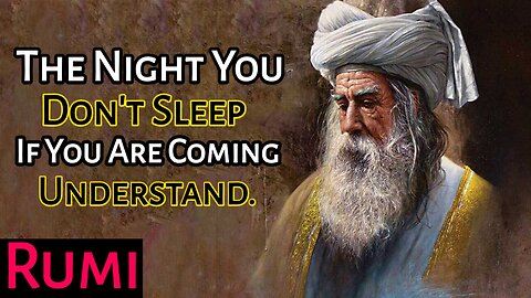 The Night You Don't Sleep If You Are Coming Understand | Rumi Quotes | Rumi Quotes On Life