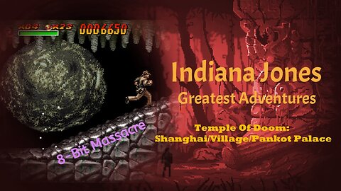 Indiana Jones' Greatest Adventures - SNES (Pt. 4/Temple Of Doom: Shanghai/Village/Pankot Palace)