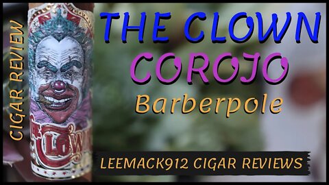 Danili Honduras Tobacco | The Clown Corojo Barberpole Cigar Review| #leemack912 (S07 E 113)