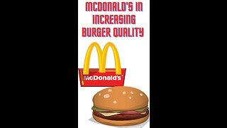 McDonalds is increasing burger quality