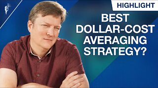 What is the Best Dollar-Cost Averaging Strategy For Your Investments?