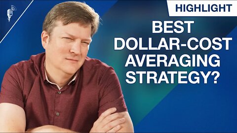 What is the Best Dollar-Cost Averaging Strategy For Your Investments?