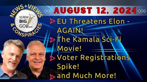 EU Threatens Elon - AGAIN! | The Kamala Sci-Fi Movie! | Voter Registrations Spike!