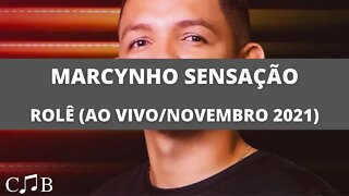 Marcynho Sensação - Rolê (Ao Vivo/Novembro 2021)