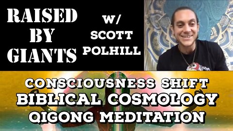 Consciousness Shift, Biblical Cosmology, Qigong Meditation & Plant Medicines with Scott Polhill