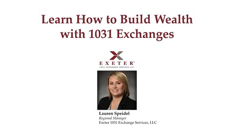 Learn How to Build Wealth with 1031 Exchanges