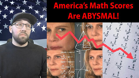 America's Math Scores Are ABYSMAL!