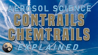 AEROSOL SCIENCE EXPLAINED - CLOUDS- CONTRAILS- CHEMTRAIL