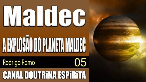 05/14 - Maldec - A EXPLOSÃO E SUA LIGAÇÃO COM A TERRA - Rodrigo Romo - audiolivro