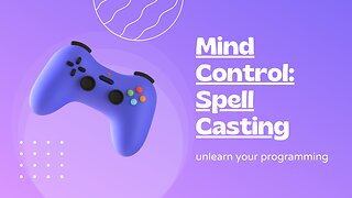 We have been mind controlled! Mind Control & Spell Casting