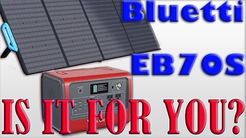 Bluetti EB70s Portable Power Station 716wh/800w Solar Generator With Solar Panels Review