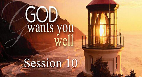 God Wants You Well (Session 10) - Dr. Larry Ollison
