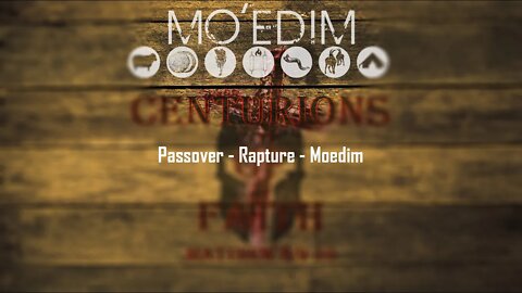 Passover - Rapture - Moedim