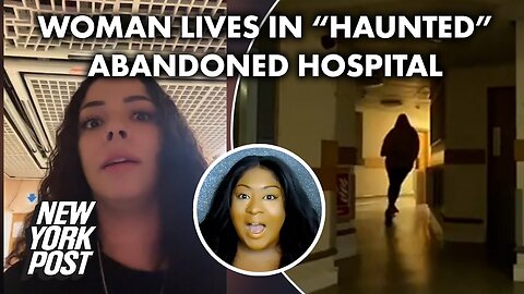 I live in an abandoned hospital — I’m so scared of ghosts that I run from room to room