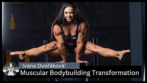 FBB Bodybuilder Ivana Dvořáková’s Stunning Muscular Bodybuilding Transformation