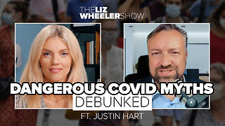 The Most Dangerous COVID Myths, Debunked ft. Justin Hart | The Liz Wheeler Show