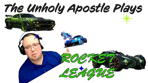 The Unholy Apostle Plays Rocket League