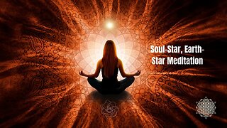 Soul-Star Chakra/Earth-Star Chakra Meditation