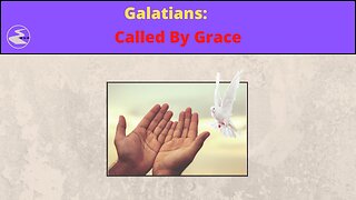 Galatians: Called By Grace