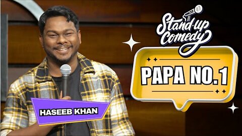 Papa no. 1 | Stand up comedy by Haseeb Khan