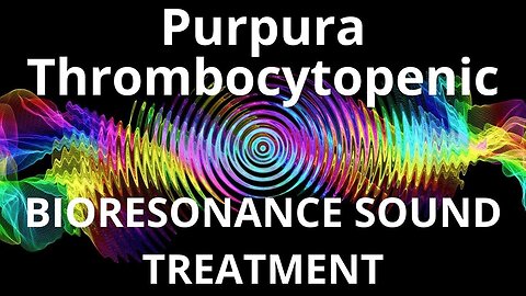 Purpura Thrombocytopenic_Sound therapy session_Sounds of nature