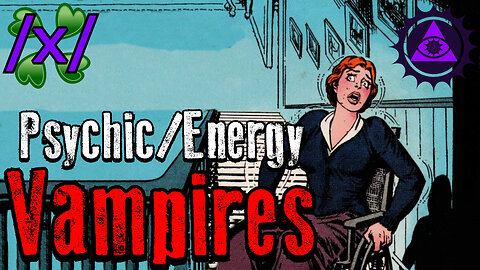 Psychic/Energy Vampires | 4chan /x/ Manipulation Greentext Stories Thread