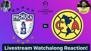 CF Pachuca Vs. Club América 2024 CONCACAF Champions Cup Semifinals Livestream Watchalong Reaction