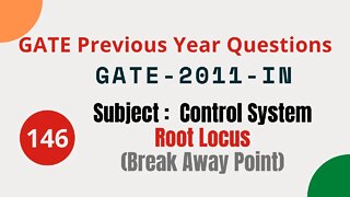 146 | GATE 2011 IN | Root Locus | Control System Gate Previous Year Questions |