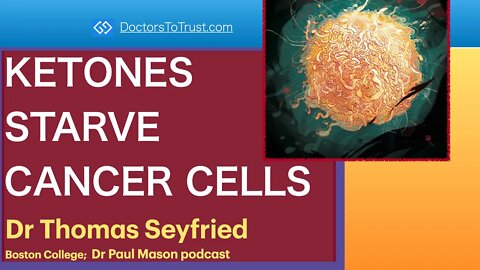TOM SEYFRIED 1 | KETONES STARVE CANCER CELLS