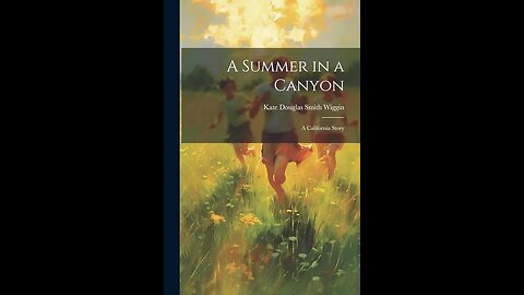 A Summer in a Canyon: A California Story by Kate Douglas Wiggin - Audiobook