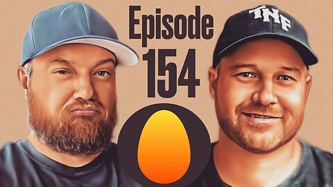 Episode 154 - Unthrown Eggs