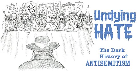 UNDYING HATE: The Dark History of Antisemitism