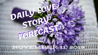 DAILY LOVE STORY FORECAST: Put Everything Together and Stay On Track * Nov 11