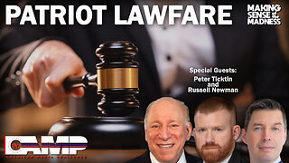 Patriot Lawfare with Peter Ticktin and Russell Newman | MSOM Ep. 692