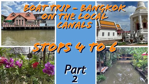 Bangkok Canal Tour Part 2 - Artists House - Temples - Orchid Farm Thailand 2022