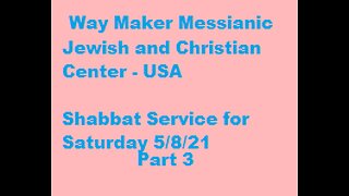 Parashat Behar - Bechukotai- Shabbat Service for 5.8.21 - Part 3