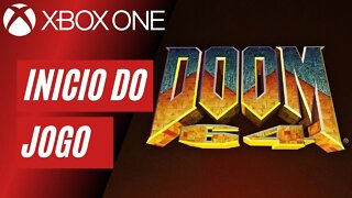 DOOM 64 - INÍCIO DO JOGO (XBOX ONE)