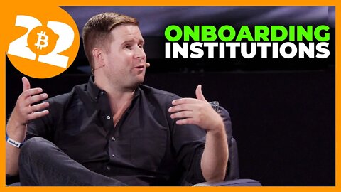 Onboarding Institutions - Bitcoin 2022 Conference