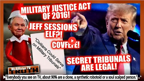 MILITARY JUSTICE ACT OF 2016! JEFF SESSIONS ELF? TRIBUNAL LAW! EXECUTIONS! COVFEFE!