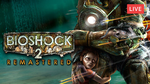 FINALLY REACHING THE SURFACE :: Bioshock 2: Remastered :: SAVING THE ONES WE CAN {18+}