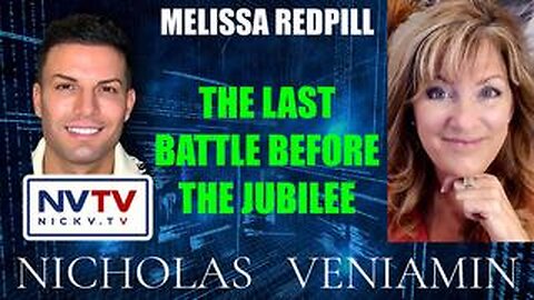 Melissa Redpill Discusses The Last Battle Before The Jubilee with Nicholas Veniamin